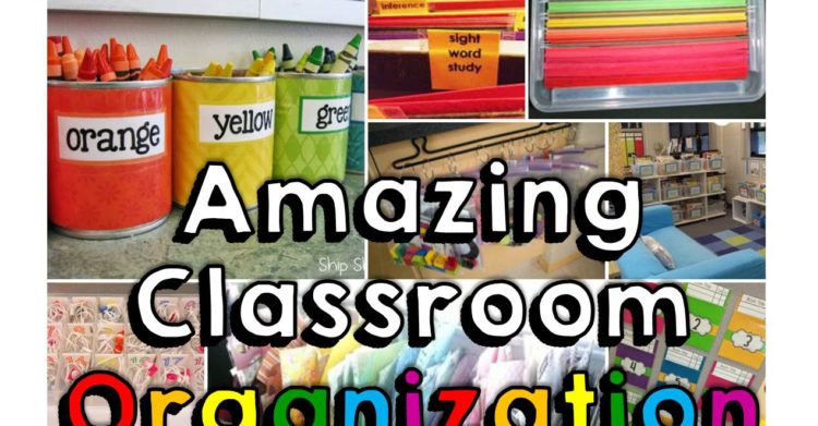 18 Amazing Classroom Organization Tips & Tricks